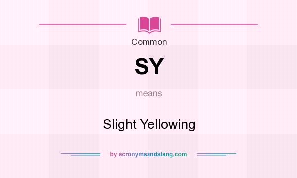 What does SY mean? It stands for Slight Yellowing