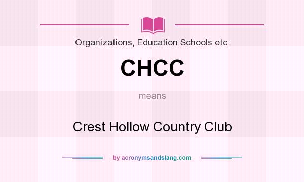 What does CHCC mean? It stands for Crest Hollow Country Club