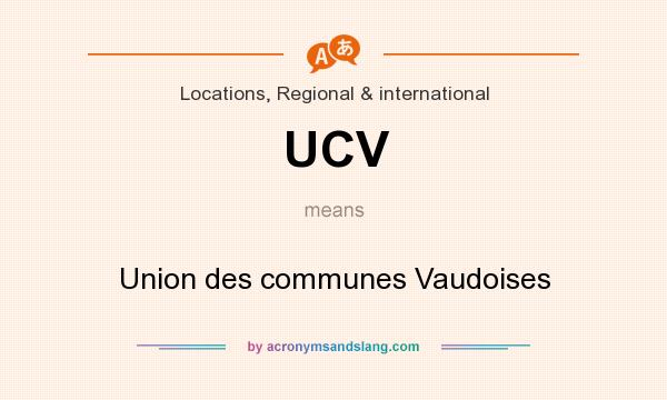 What does UCV mean? It stands for Union des communes Vaudoises