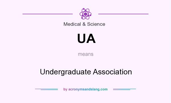 What does UA mean? It stands for Undergraduate Association