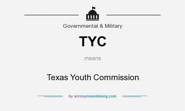 What does TYC mean? It stands for Texas Youth Commission