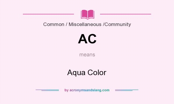 What does AC mean? It stands for Aqua Color