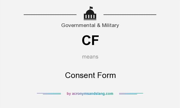 What does CF mean? It stands for Consent Form