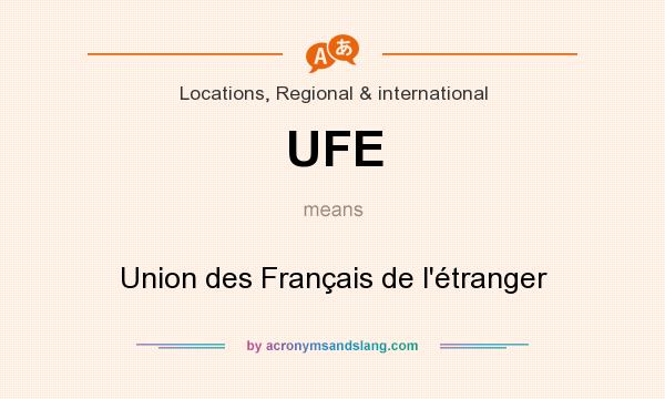 What does UFE mean? It stands for Union des Français de l`étranger