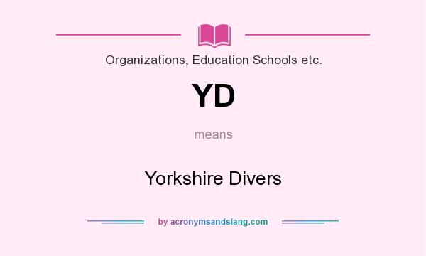 What does YD mean? It stands for Yorkshire Divers