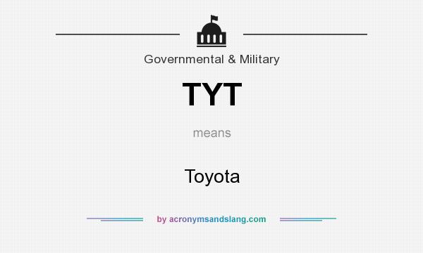 What does TYT mean? It stands for Toyota