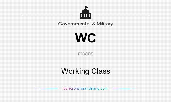 What does WC mean? It stands for Working Class