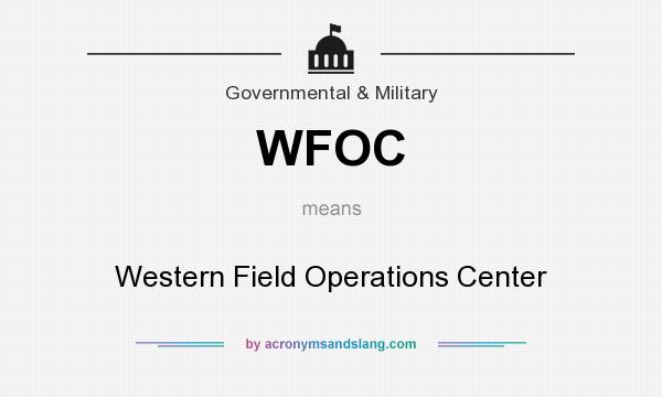 What does WFOC mean? It stands for Western Field Operations Center