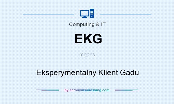 What does EKG mean? It stands for Eksperymentalny Klient Gadu