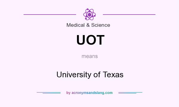 What does UOT mean? It stands for University of Texas