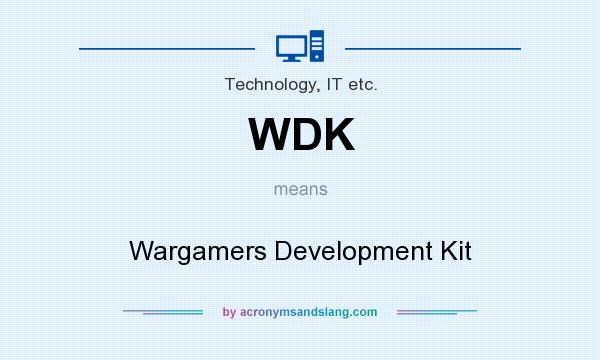 What does WDK mean? It stands for Wargamers Development Kit