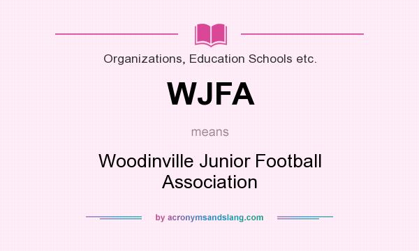 What does WJFA mean? It stands for Woodinville Junior Football Association