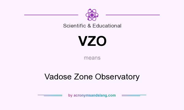 What does VZO mean? It stands for Vadose Zone Observatory