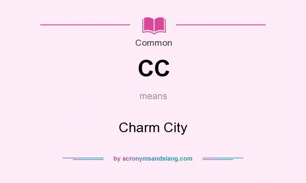 What does CC mean? It stands for Charm City