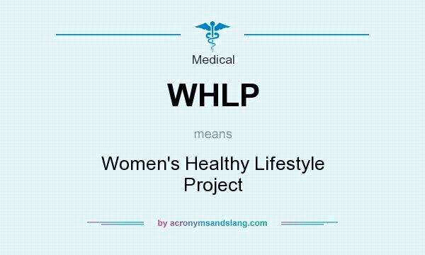 What does WHLP mean? It stands for Women`s Healthy Lifestyle Project