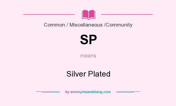 What does SP mean? It stands for Silver Plated