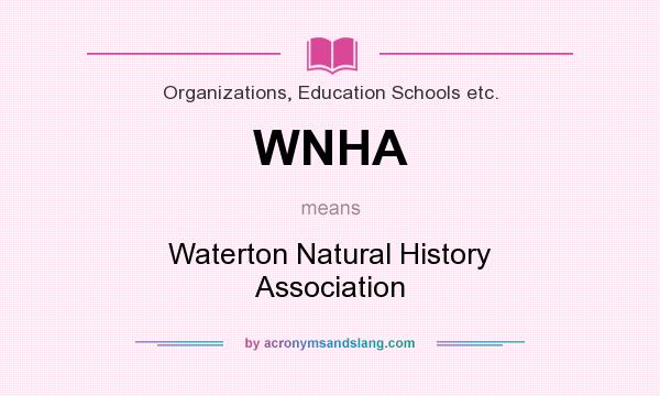 What does WNHA mean? It stands for Waterton Natural History Association
