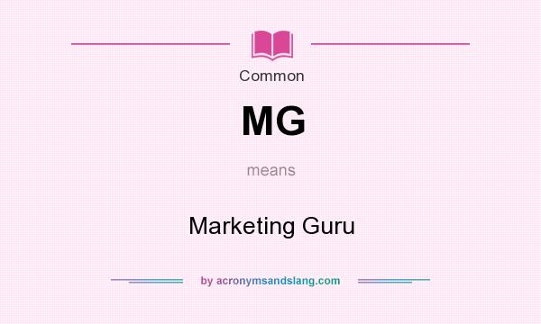 What does MG mean? It stands for Marketing Guru