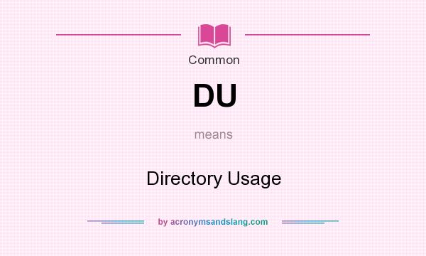 What does DU mean? It stands for Directory Usage