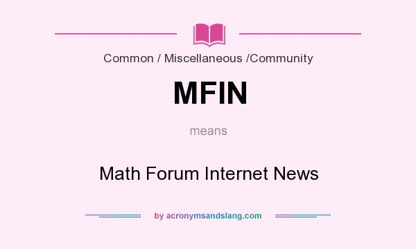 What does MFIN mean? It stands for Math Forum Internet News