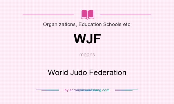 What does WJF mean? It stands for World Judo Federation