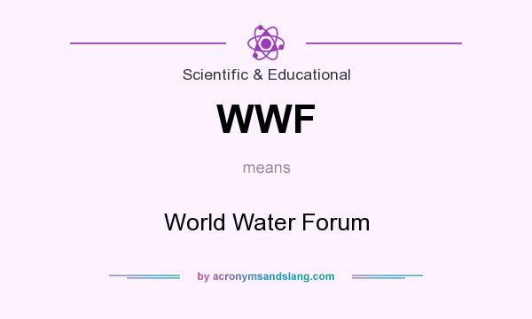 What does WWF mean? It stands for World Water Forum
