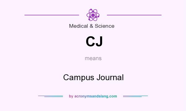 What does CJ mean? It stands for Campus Journal