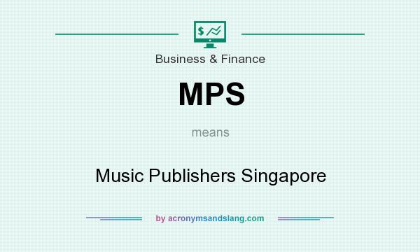 What does MPS mean? It stands for Music Publishers Singapore