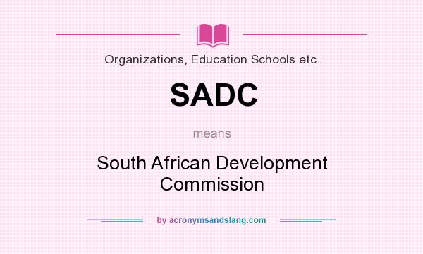 What does SADC mean? It stands for South African Development Commission
