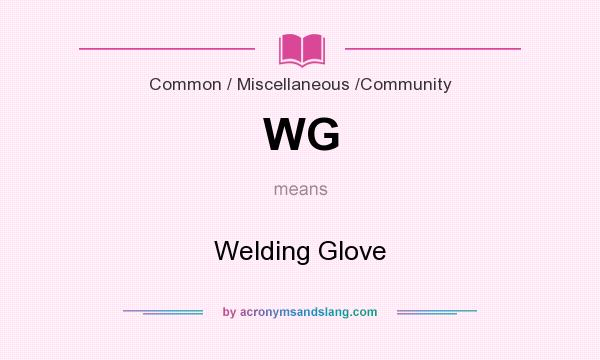 What does WG mean? It stands for Welding Glove