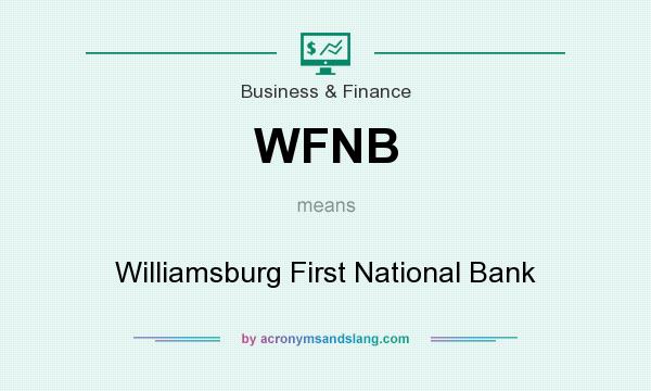 What does WFNB mean? It stands for Williamsburg First National Bank