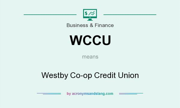 What does WCCU mean? It stands for Westby Co-op Credit Union