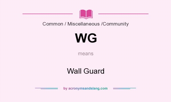 What does WG mean? It stands for Wall Guard