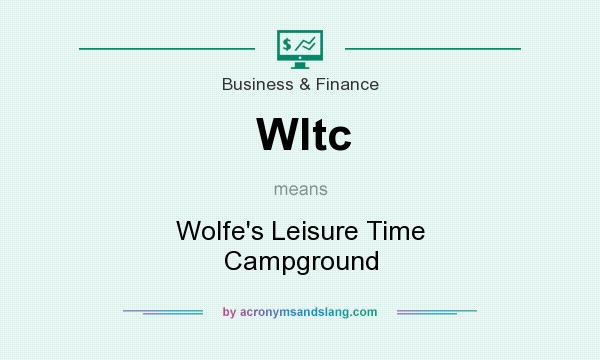 What does Wltc mean? It stands for Wolfe`s Leisure Time Campground