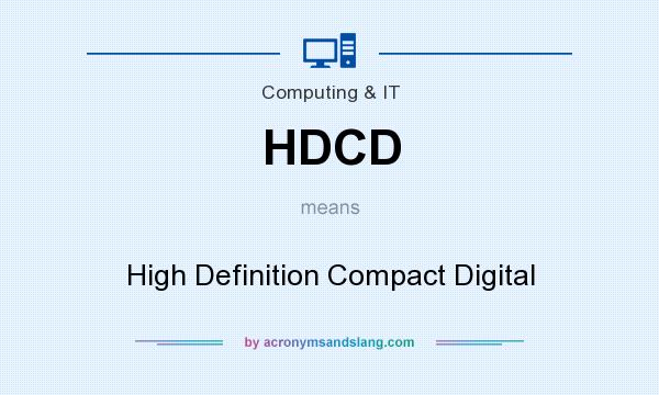 What does HDCD mean? It stands for High Definition Compact Digital