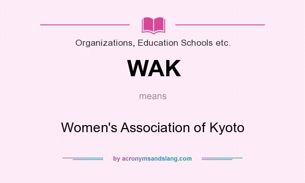 What does WAK mean? It stands for Women`s Association of Kyoto