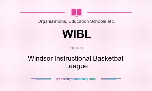 What does WIBL mean? It stands for Windsor Instructional Basketball League