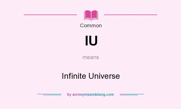 What does IU mean? It stands for Infinite Universe