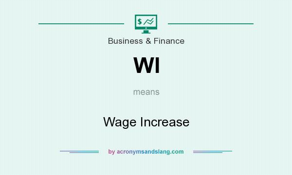 What does WI mean? It stands for Wage Increase