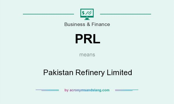 What does PRL mean? It stands for Pakistan Refinery Limited