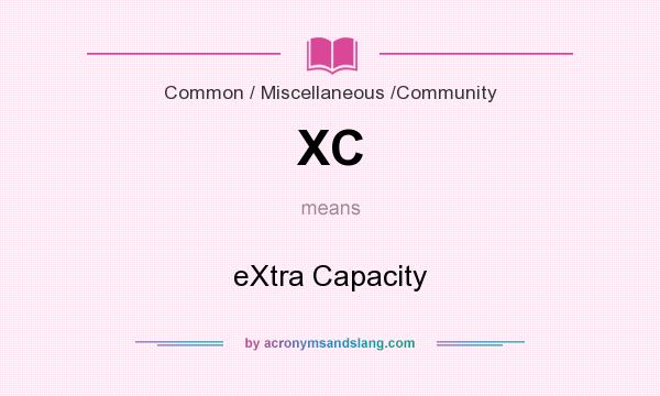 What does XC mean? It stands for eXtra Capacity