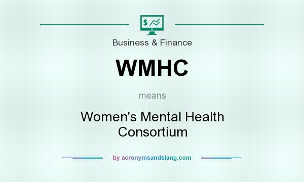 What does WMHC mean? It stands for Women`s Mental Health Consortium