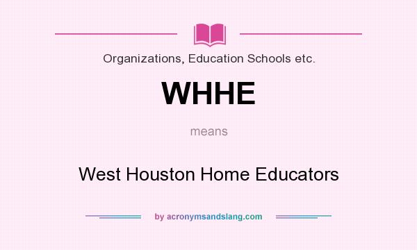 What does WHHE mean? It stands for West Houston Home Educators
