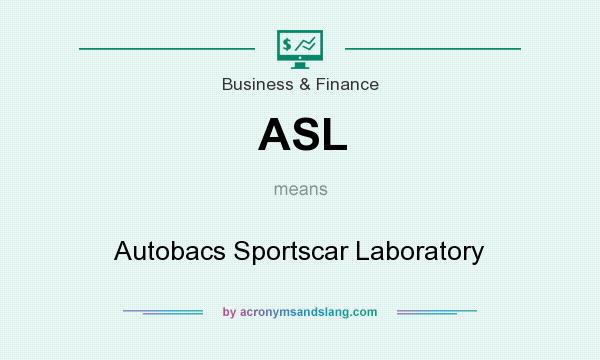 What does ASL mean? It stands for Autobacs Sportscar Laboratory