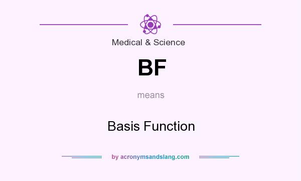 What does BF mean? It stands for Basis Function