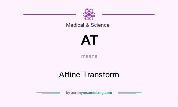 What does AT mean? It stands for Affine Transform