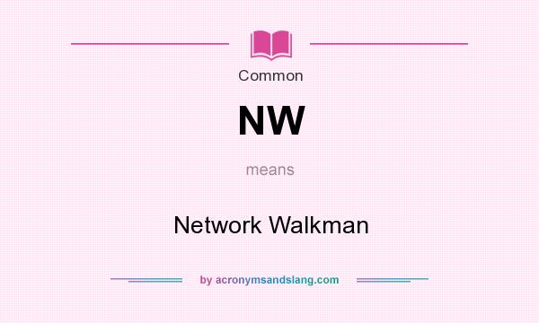What does NW mean? It stands for Network Walkman
