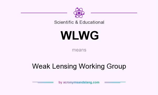 What does WLWG mean? It stands for Weak Lensing Working Group