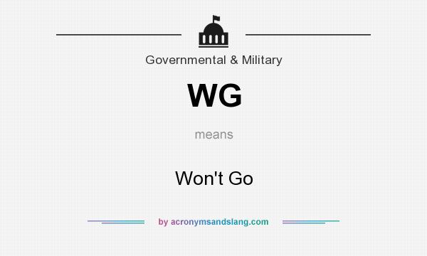 What does WG mean? It stands for Won`t Go