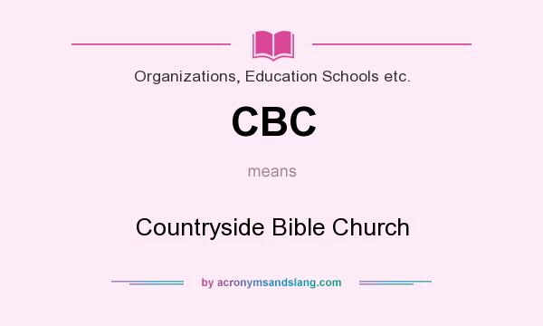 What does CBC mean? It stands for Countryside Bible Church